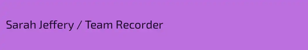 Sarah Jeffery / Team Recorder